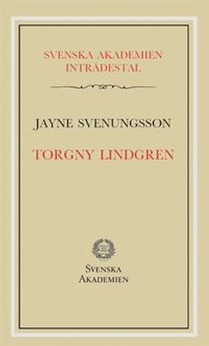 Torgny Lindgren : inträdestal i Svenska akademien | 1:a upplagan