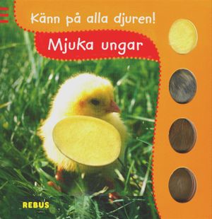 10493: Känn på alla djuren! Mjuka ungar