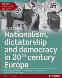 Edexcel AS/A Level History, Paper 1&2: Nationalism, dictatorship and democracy in 20th century Europe Student Book + ActiveBook | 0:e upplagan