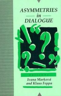 Asymmetries in Dialogue
