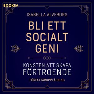 Bli ett socialt geni: konsten att skapa förtroende