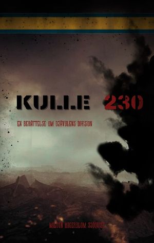 Kulle 230 : En berättelse om djävulens division | 1:a upplagan