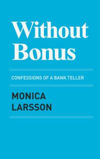 Without bonus : confessions of a bank teller | 1:a upplagan