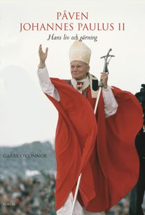 Påven Johannes Paulus II : hans liv och gärning
