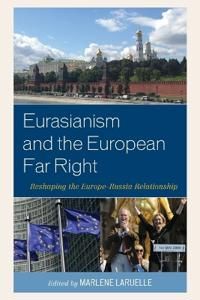 Eurasianism and the European Far Right | 0:e upplagan