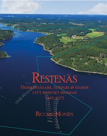 RESTENÄS:  Hemmansägare, torpare & stabor i ett Bohuskt hemman 1495-1975