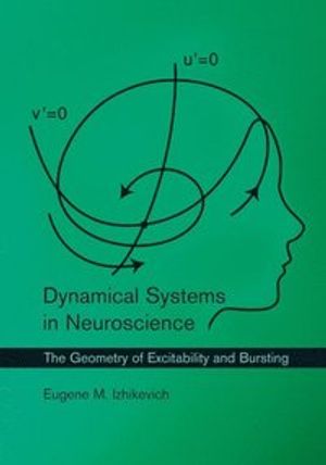 Dynamical systems in neuroscience - the geometry of excitability and bursti