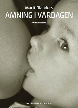 Amning i vardagen (ny uppdaterad upplaga)