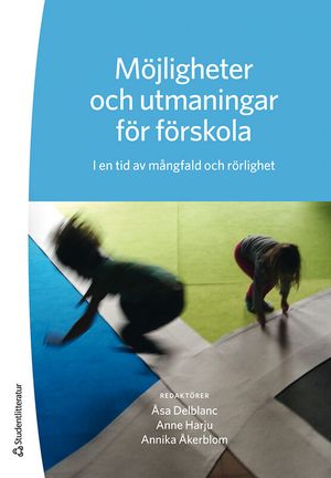 Möjligheter och utmaningar för förskola - I en tid av mångfald och rörlighet | 1:a upplagan