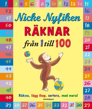 Nicke Nyfiken räknar från 1 till 100 : räkna, lägg ihop, sortera, med mera! | 1:a upplagan