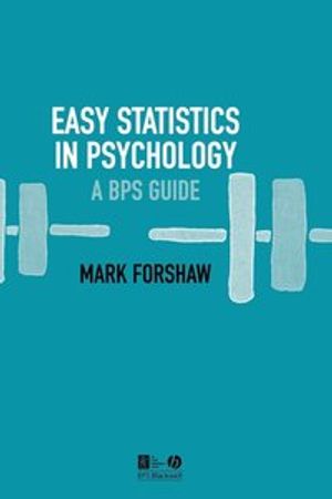 Easy Statistics in Psychology: A BPS Guide | 1:a upplagan