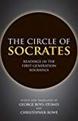 Circle of socrates - readings in the first-generation socratics