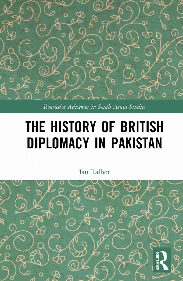 The History of British Diplomacy in Pakistan | 1:a upplagan