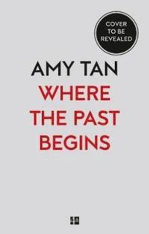 Where the Past Begins: A Writer's Memoir