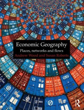 Economic Geography - Places, networks and flows | 1:a upplagan