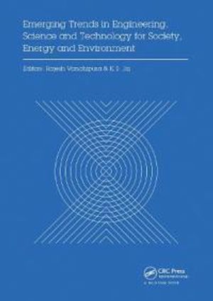 Emerging Trends in Engineering, Science and Technology for Society, Energy and Environment | 1:a upplagan