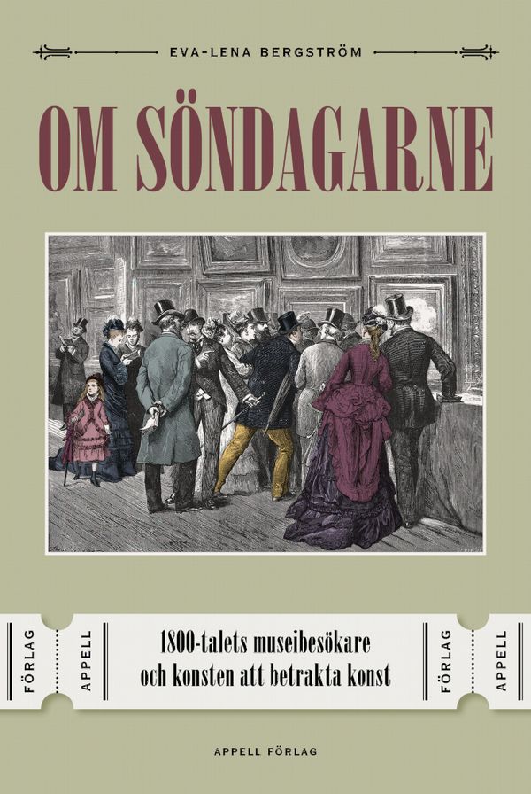 Om söndagarne – 1800-talets museibesökare och konsten att betrakta konst | 0:e upplagan