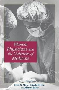 Women Physicians and the Cultures of Medicine | 0:e upplagan