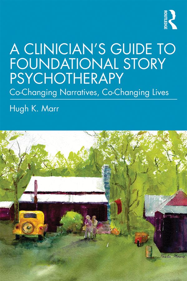A Clinician's Guide to Foundational Story Psychotherapy | 1:a upplagan