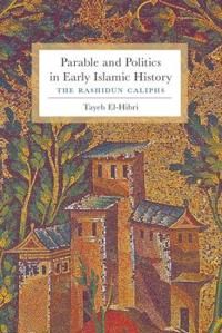 Parable and politics in early islamic history - the rashidun caliphs | 0:e upplagan