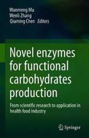 Novel enzymes for functional carbohydrates production | 1:a upplagan