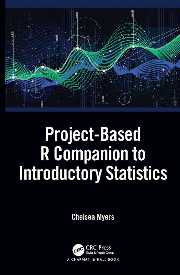Project-Based R Companion to Introductory Statistics | 1:a upplagan