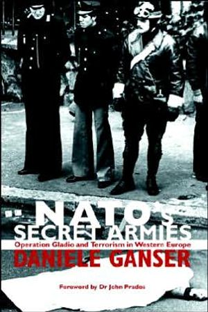 Natos secret armies - operation gladio and terrorism in western europe