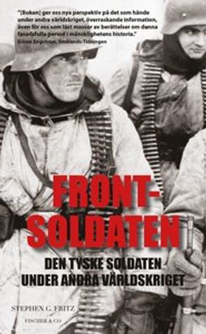 Frontsoldaten : Den tyske soldaten under andra världskriget | 1:a upplagan