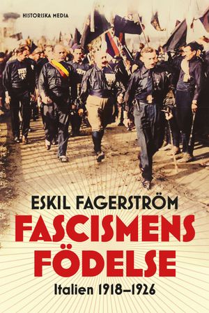 Fascismens födelse. Italien 1918-1926