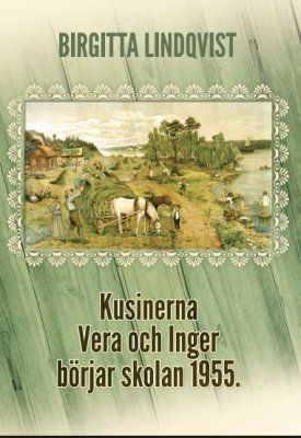 Kusinerna Vera och Inger börjar skolan 1955 | 0:e upplagan