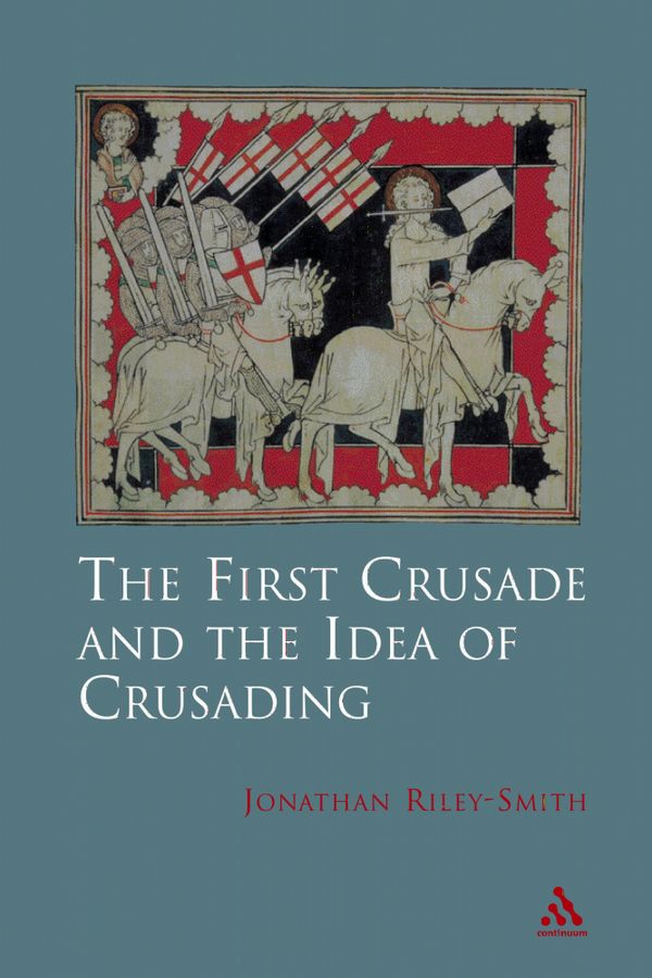 The First Crusade and Idea of Crusading | 0:e upplagan
