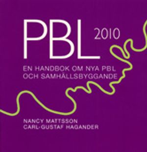 PBL 2010 En handbok om nya PBL och samhällsbyggande | 1:a upplagan