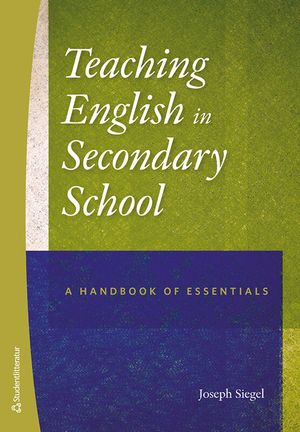 Teaching English in Secondary School - A Handbook of Essentials | 1:a upplagan