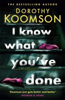 I Know What You've Done - a completely unputdownable thriller with shocking