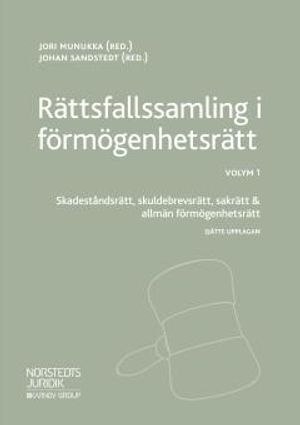 Rättsfallssamling i förmögenhetsrätt Volym 1 : Skadeståndsrätt, skuldebrevsrätt, sakrätt & allmän förmögenhetsrätt | 6:e upplagan