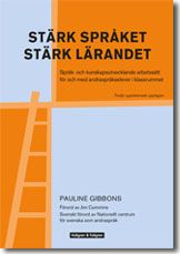 Stärk språket, stärk lärandet : språk- och kunskapsutvecklande arbetssätt för och med andraspråkselever i klassrummet | 3:e upplagan