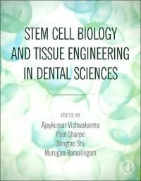 Stem Cell Biology and Tissue Engineering in Dental Sciences | 0:e upplagan