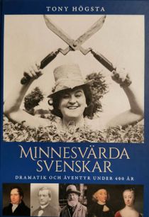 Minnesvärda svenskar: Dramatik och äventyr under 400 år