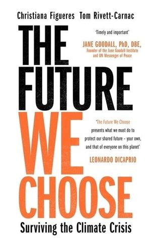 The Future We Choose: Surviving the Climate Crisis