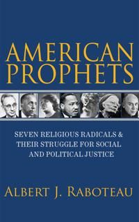 American prophets - seven religious radicals and their struggle for social | 0:e upplagan