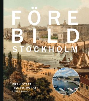 Förebild Stockholm. Från staffli till fotografi | 1:a upplagan