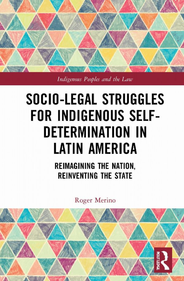 Socio-Legal Struggles for Indigenous Self-Determination in Latin America | 1:a upplagan