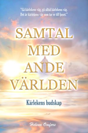 Samtal med andevärlden - kärlekens budskap | 1:a upplagan