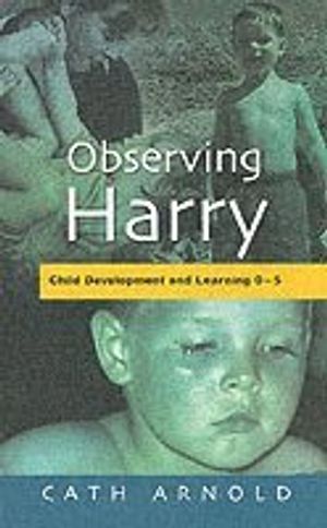 Observing harry - child development and learning 2 - 5