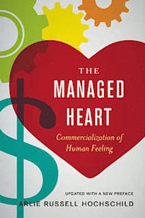 The Managed Heart : commercialization of human feeling | 3:e upplagan