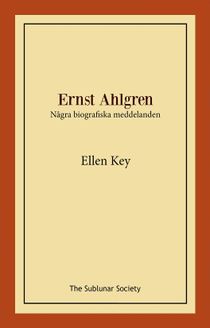 Ernst Ahlgren : Några biografiska meddelanden