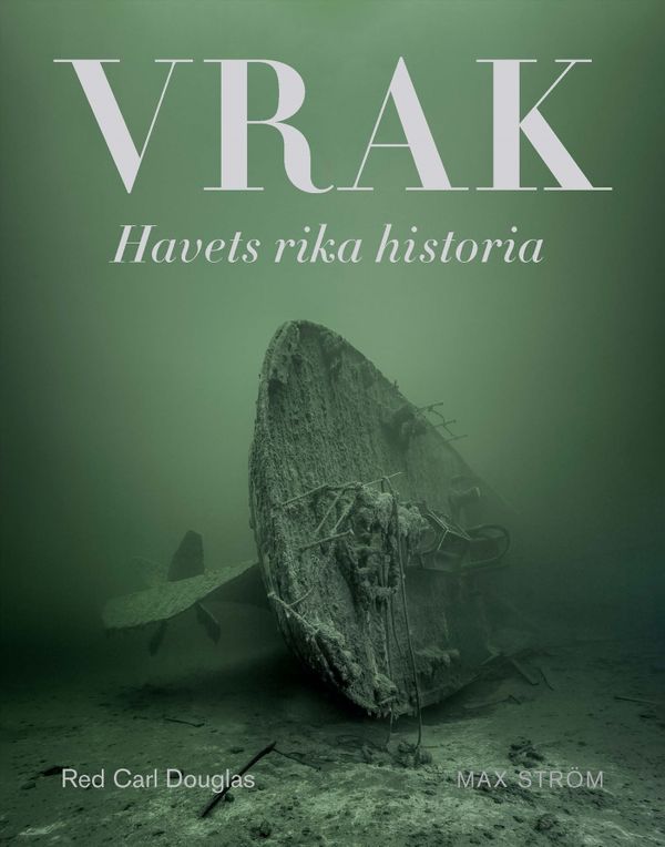 Vrak : Havets rika historia | 0:e upplagan