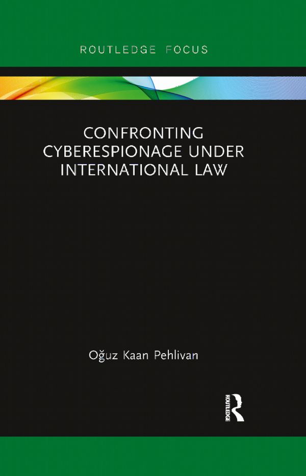 Confronting Cyberespionage Under International Law | 1:a upplagan