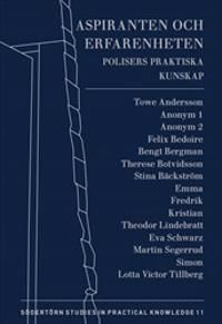 Aspiranten och erfarenheten : Polisers praktiska kunskap | 1:a upplagan