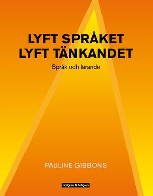 Lyft språket, lyft tänkandet : språk och lärande | 1:a upplagan